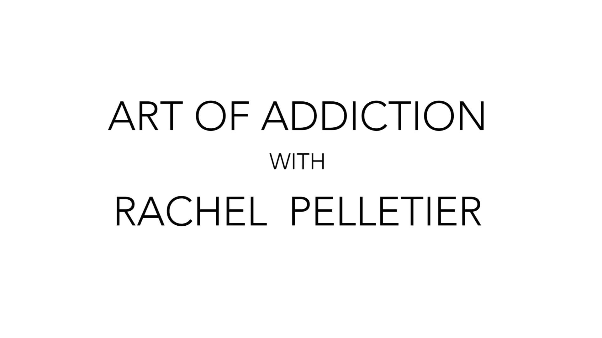 Art of Addiction with Rachel Pelletier Week 6 | October 7th 2023