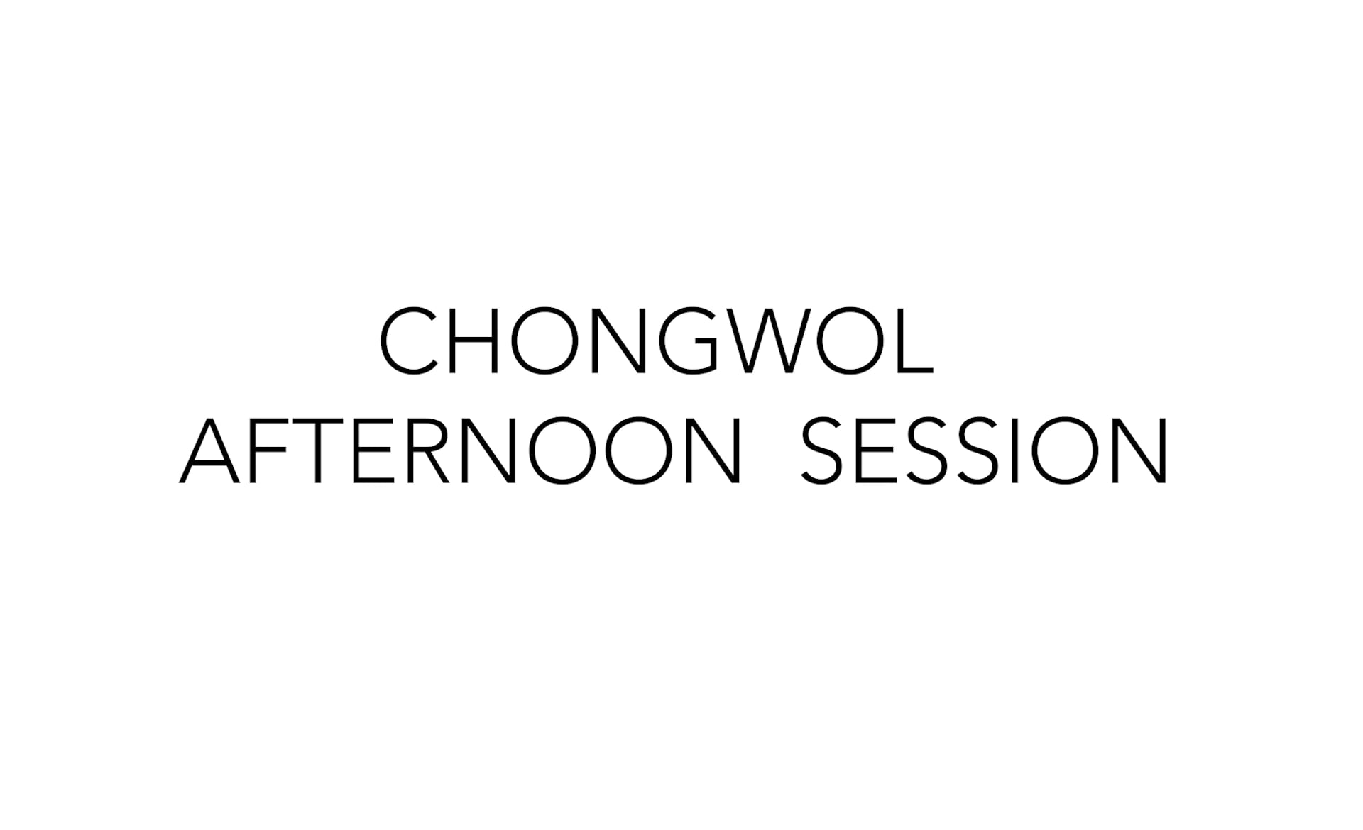 Chongwol Afternoon Session | September 21st 2023