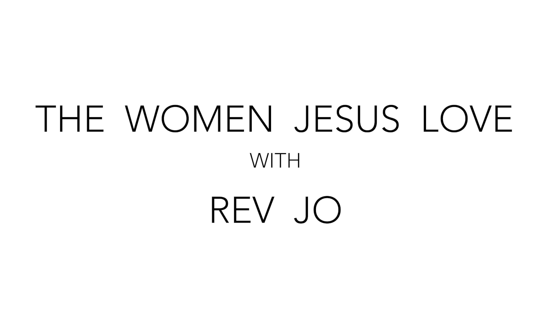 The Women Jesus Loved with Rev Jo | June 30th 2023