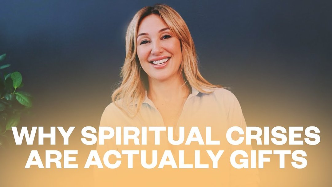 Why Spiritual Crises Are Gifts