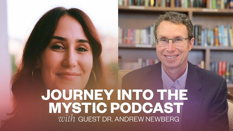 Journey Into The Mystic Podcast with guest Dr. Andrew Newberg