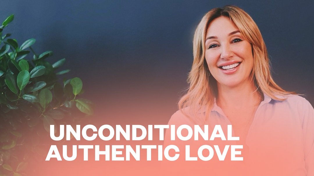 Unconditional Authentic Love