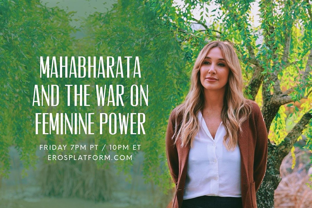 Mahabharata and The War On Feminine Power