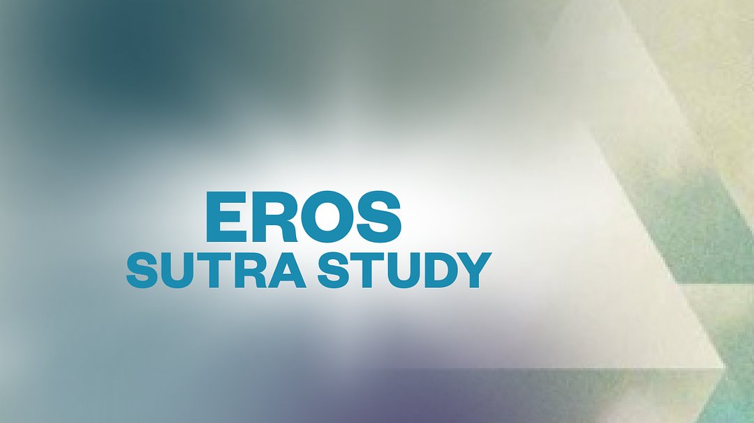 Eros Sutra Study