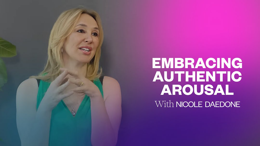 Embracing Authentic Arousal