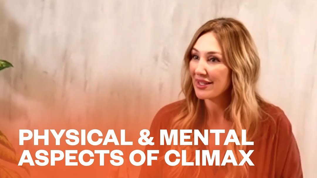 Physical & Mental Aspects of Climax