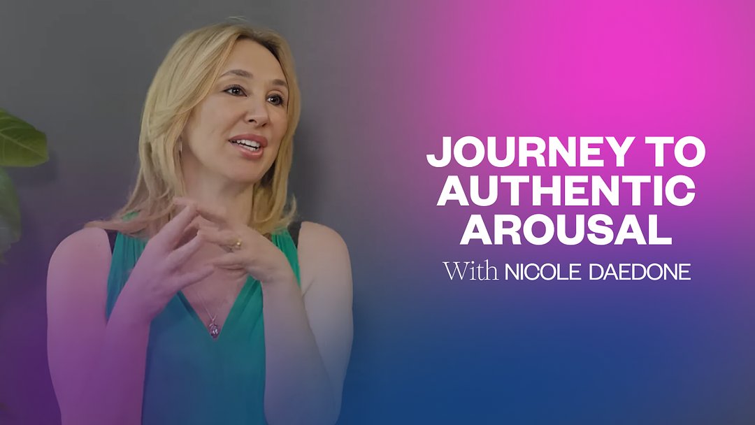Journey to Authentic Arousal