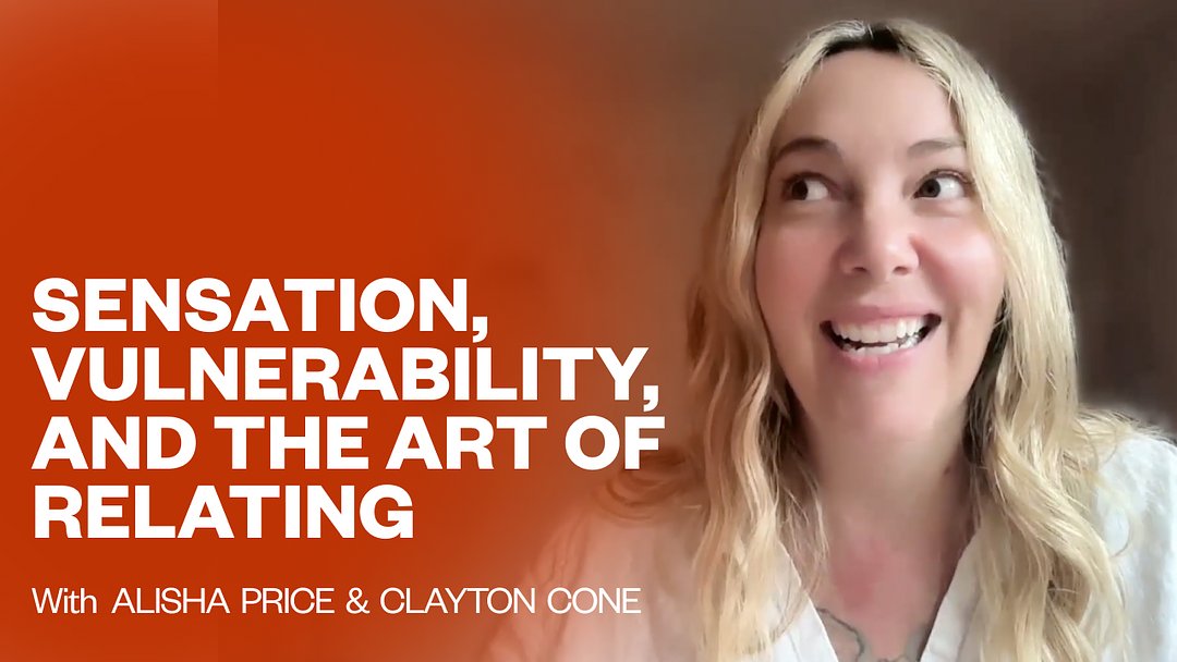 Sensation, Vulnerability, and the Art of Relating