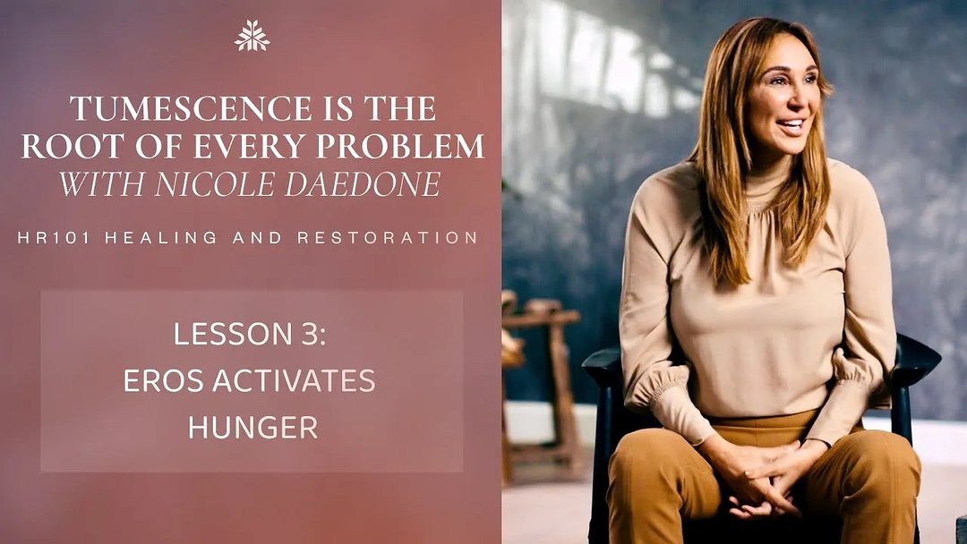 Tumescence with Nicole Daedone Lesson 3 - Eros Activates Hunger