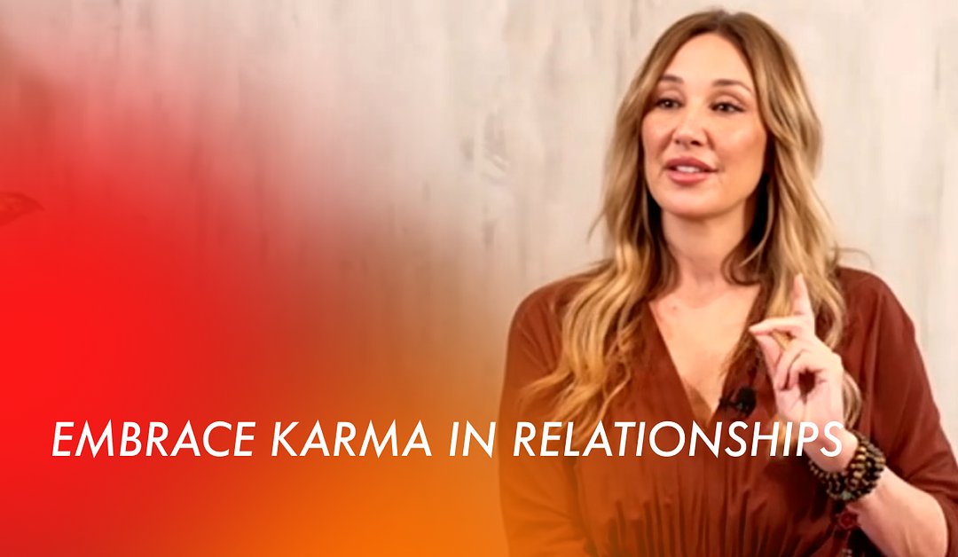 Embrace Karma in Relationships