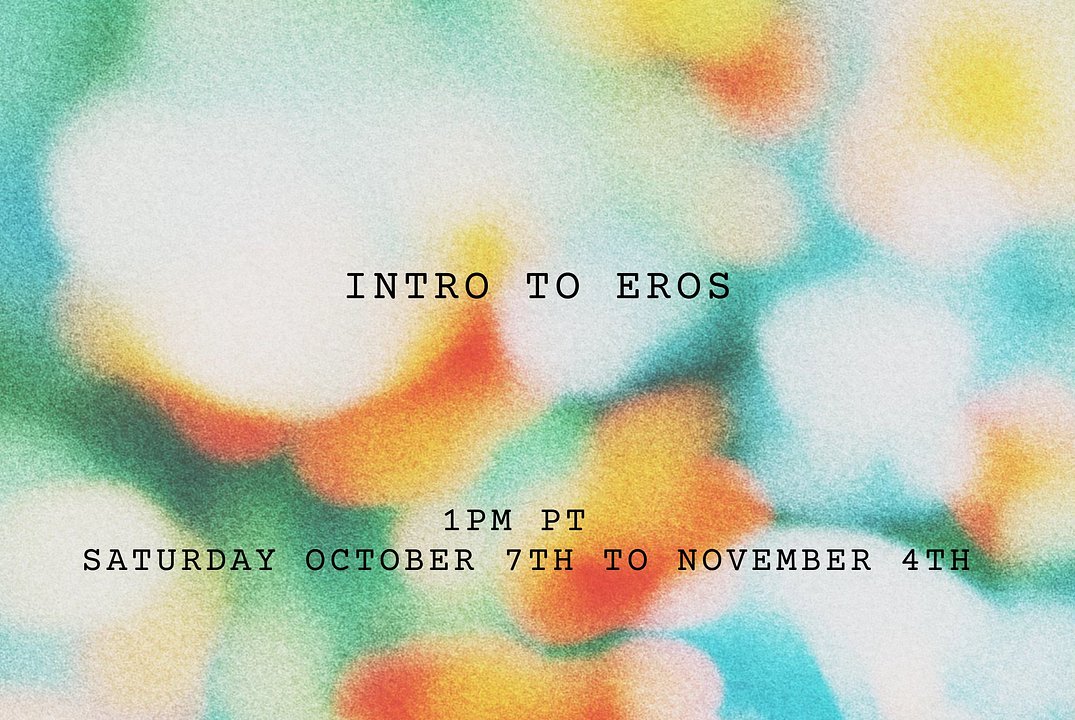 Introduction To Eros - Nov 4 to Dec 2