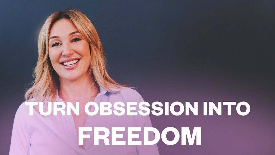 Turn Obsession Into Freedom