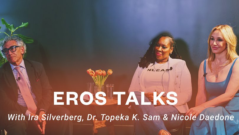 Eros Talk with Nicole Daedone, Dr. Topeka K. Sam and Ira Silverberg