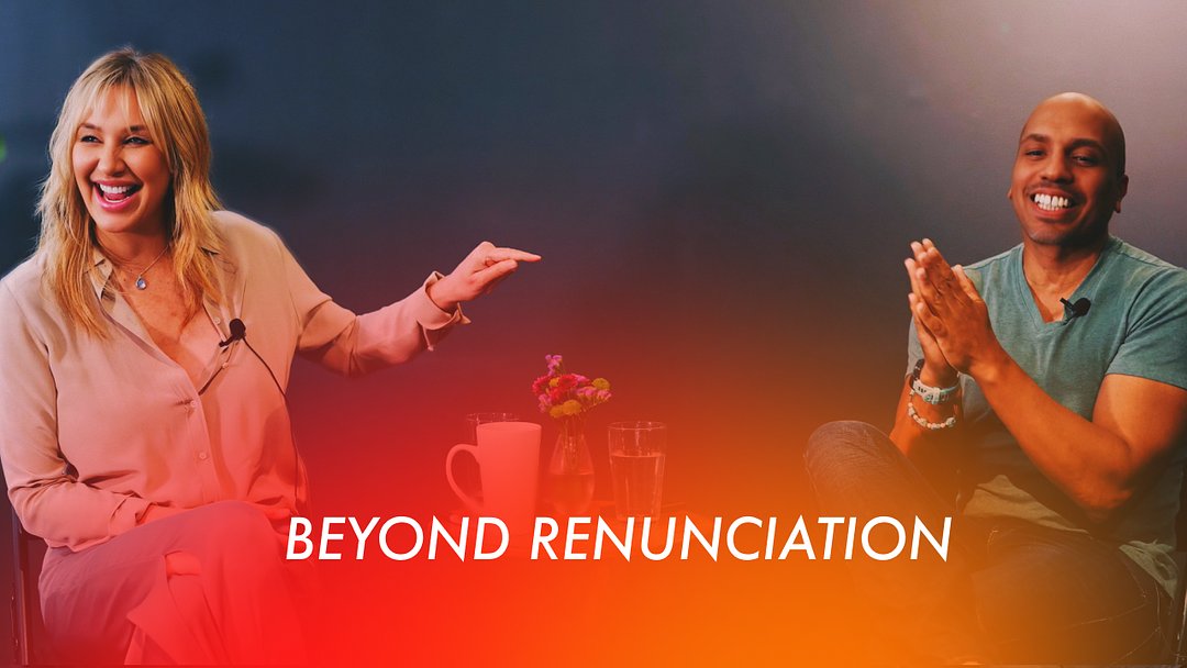 Beyond Renunciation