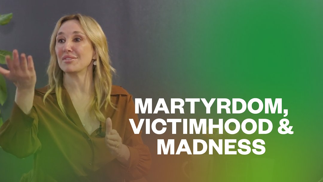 Martyrdom, Victimhood & Madness