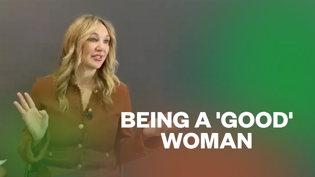 Being a 'Good' Woman