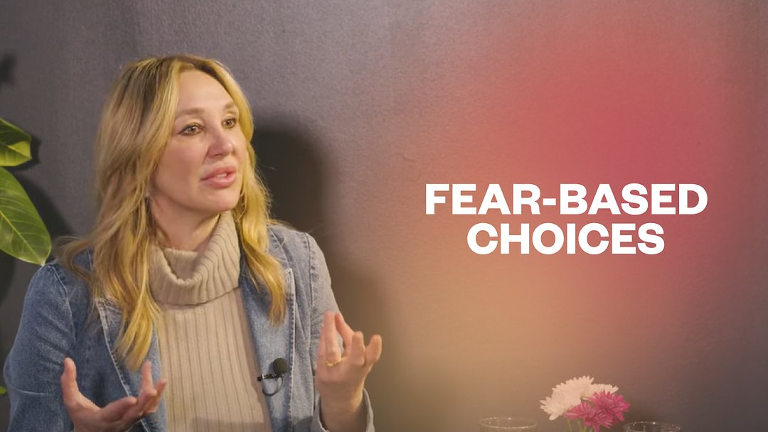 Fear-Based Choices