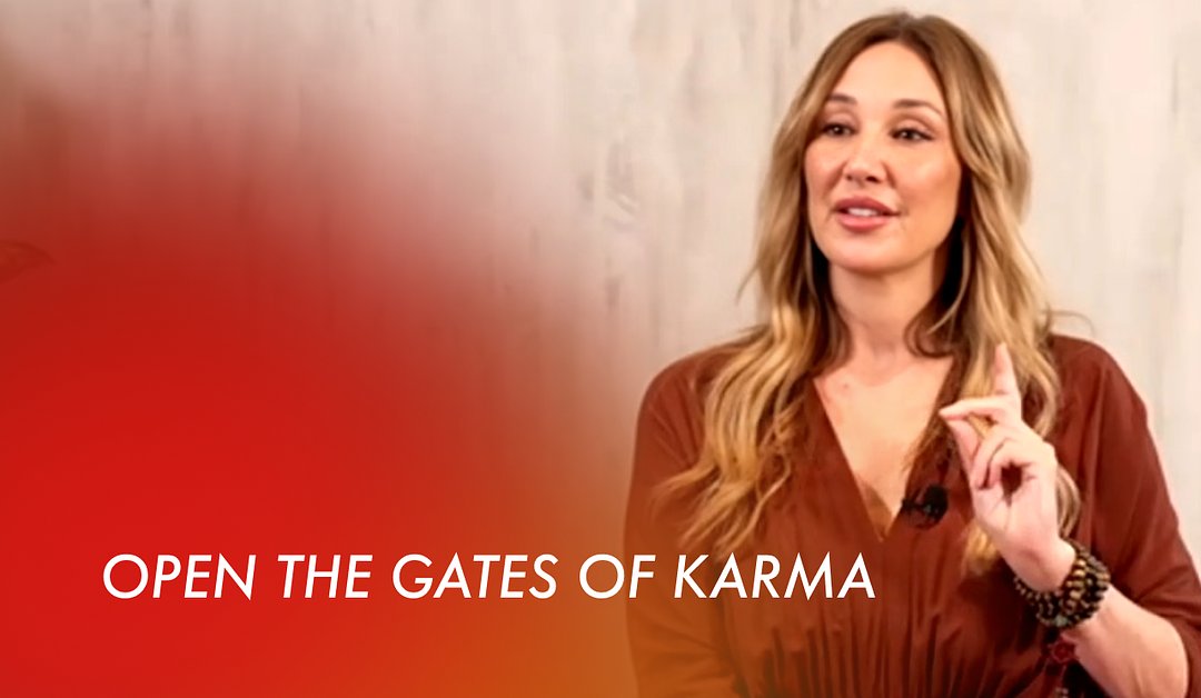 Open the Gates of Karma
