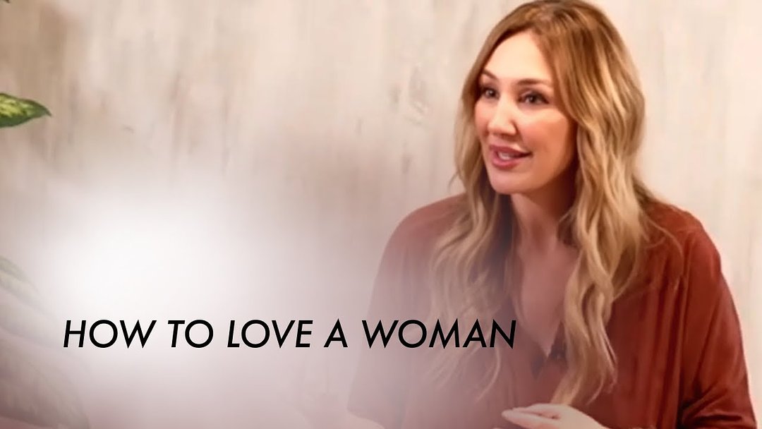 How to Love a Woman