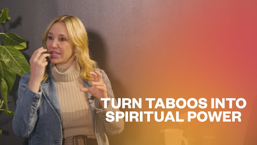 Turn Taboos Into Spiritual Power