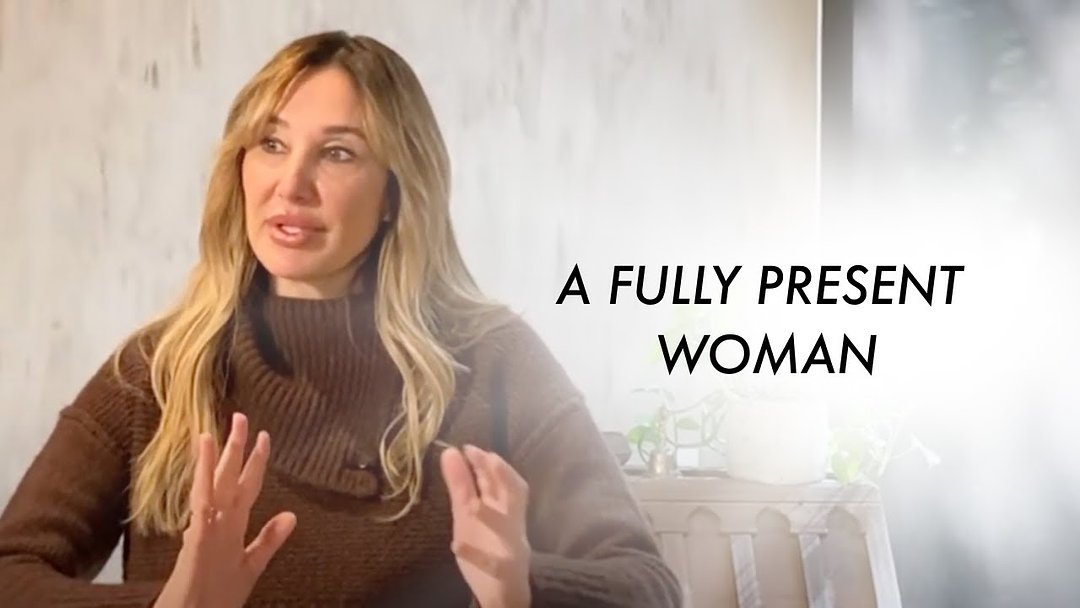 A Fully Present Woman