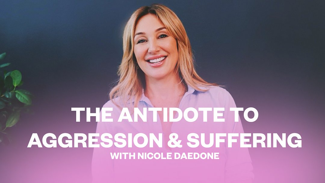 The Antidote to Aggression & Suffering