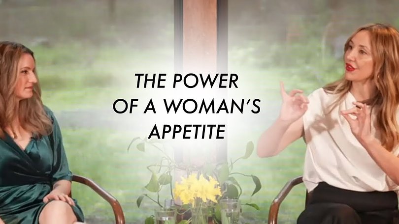 The Power Of A Woman's Appetite