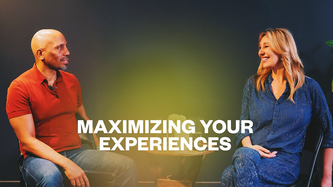 Maximizing Your Experiences