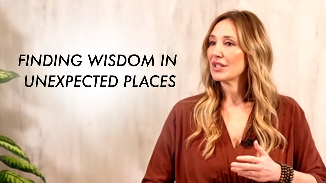 Finding Wisdom in Unexpected Places