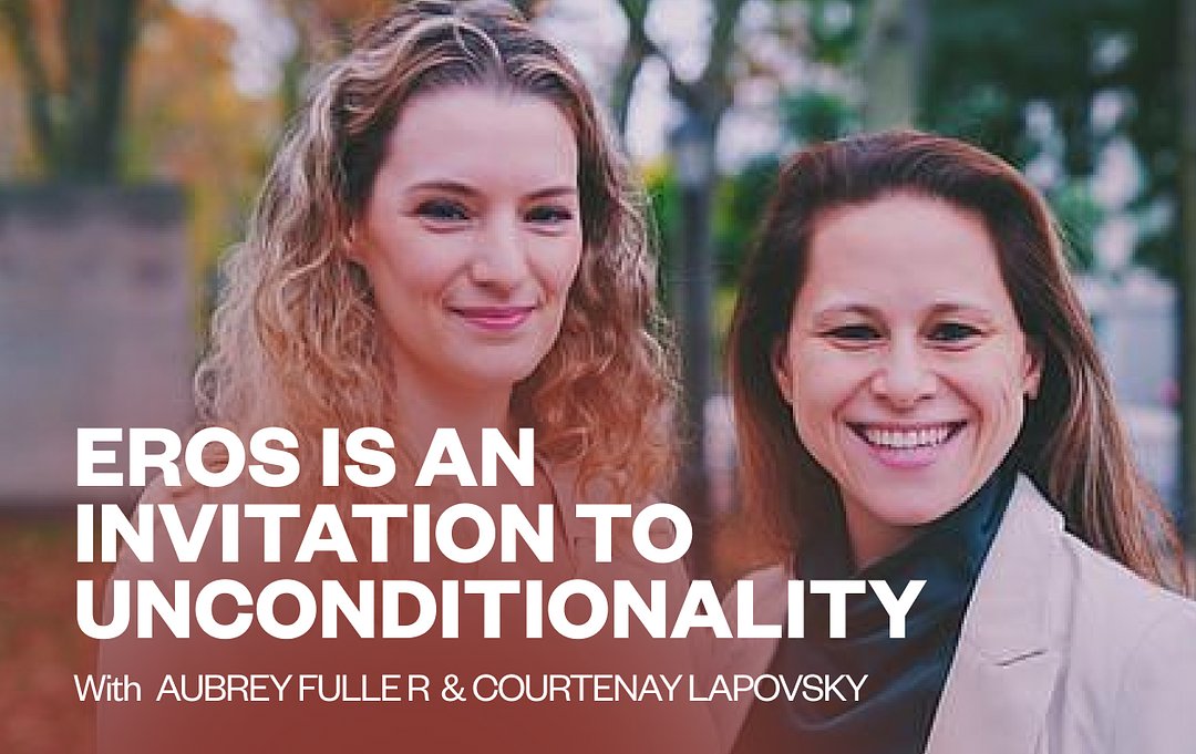 Eros is an Invitation to Unconditionality