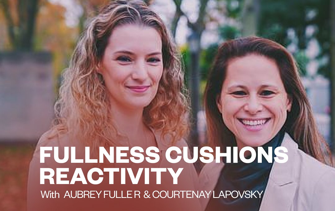 Fullness cushions reactivity