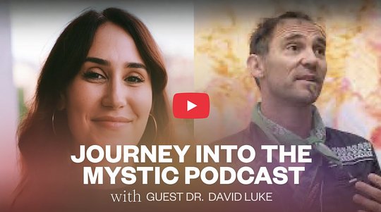 Exploring Mystical States with Dr. David Luke | Journey into the Mystic Podcast