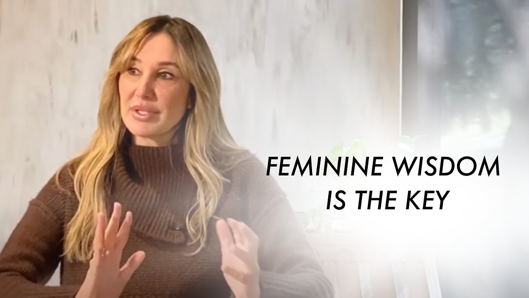 Feminine Wisdom is the Key
