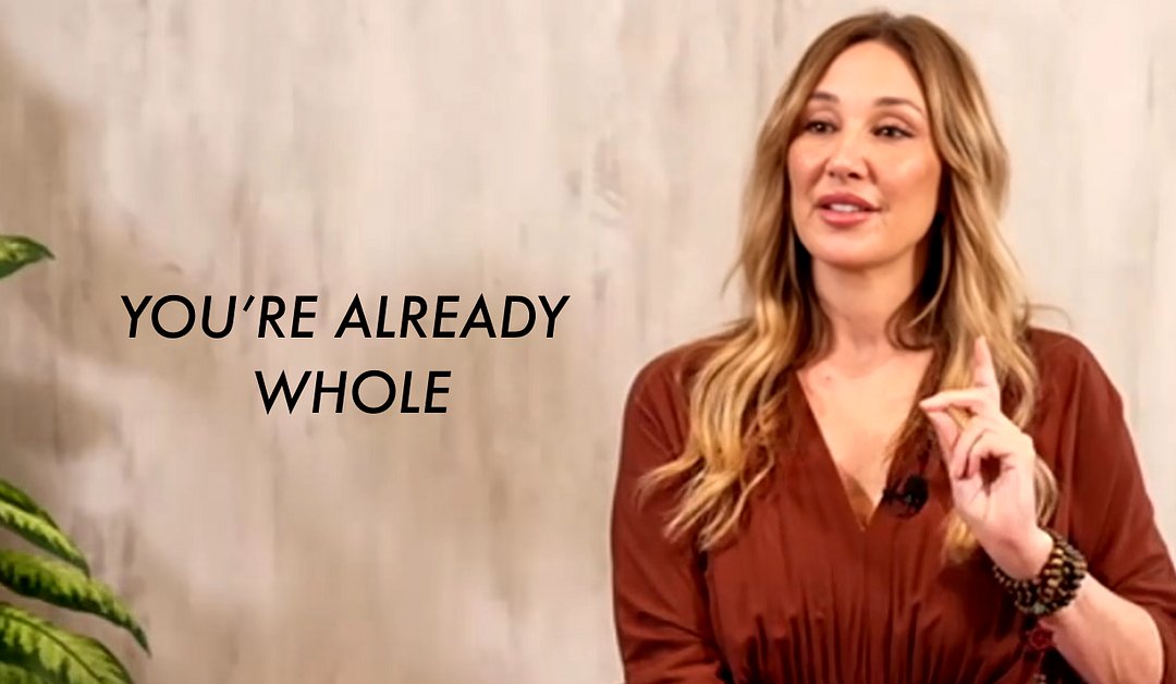 You’re Already Whole