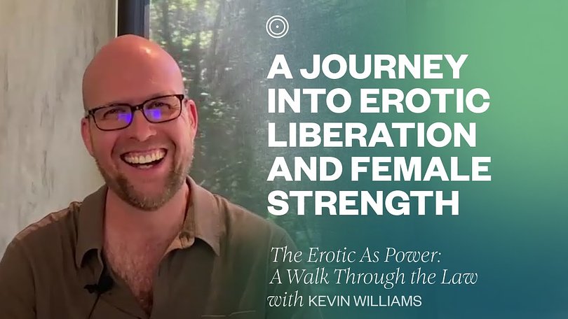 Empowered Desires: A Journey into Erotic Liberation and Female Strength with Kevin Williams