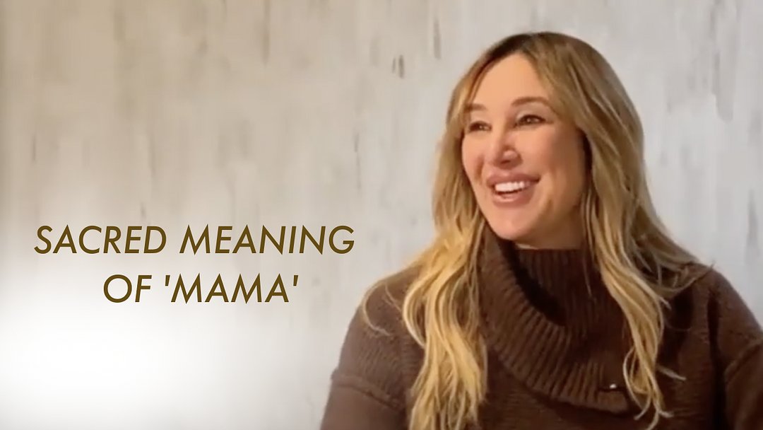 Sacred Meaning of 'Mama'