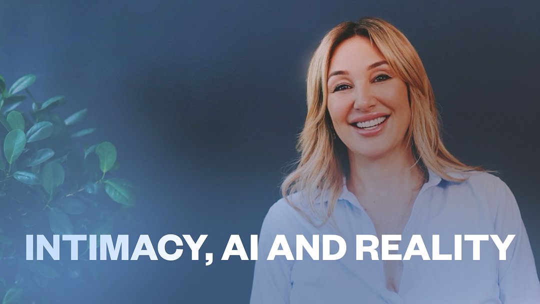 Intimacy, AI and Reality