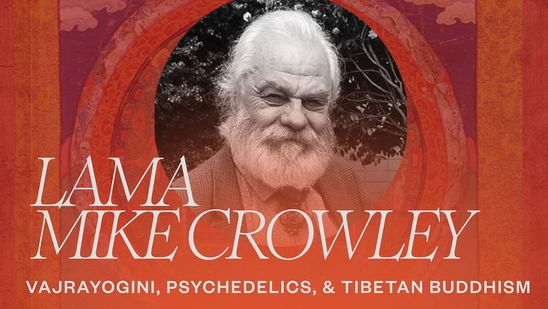 Vajrayogini, Psychedelics, & Tibetan Buddhism — A Talk by Lama Mike Crowley