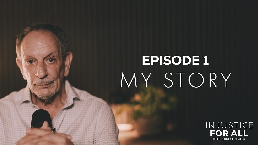 Injustice For All Podcast with Robert Simels - Episode One | My Story