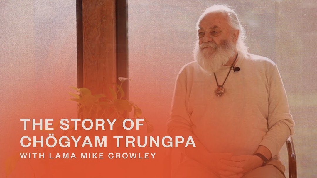 The Story of Chögyam Trungpa | Tibetan Buddhism and Psychedelics — A Talk by Lama Mike Crowley