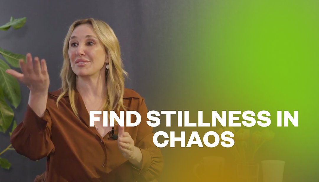 Find Stillness in Chaos