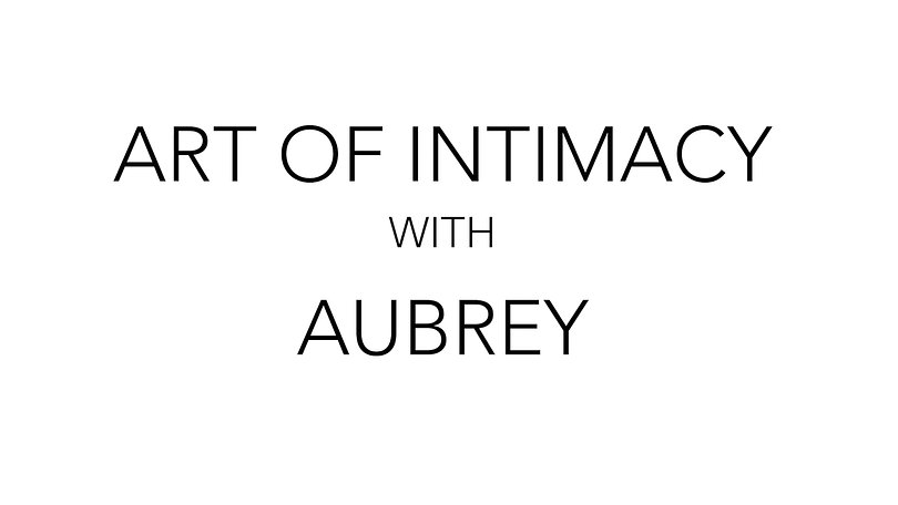 Art of Intimacy Desire Course Week 2