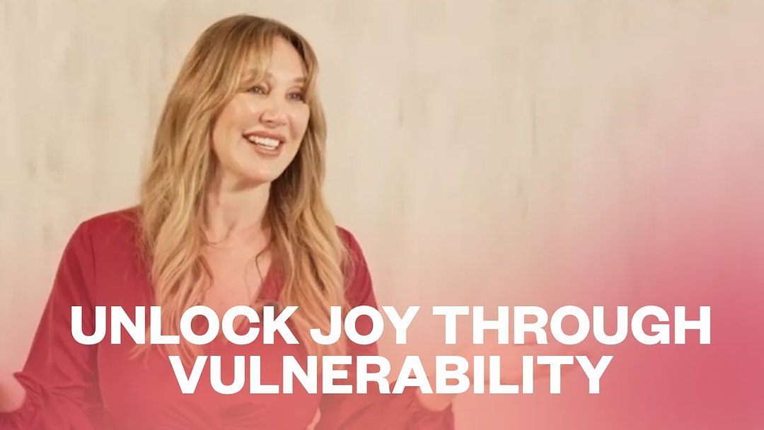 Unlock Joy Through Vulnerability