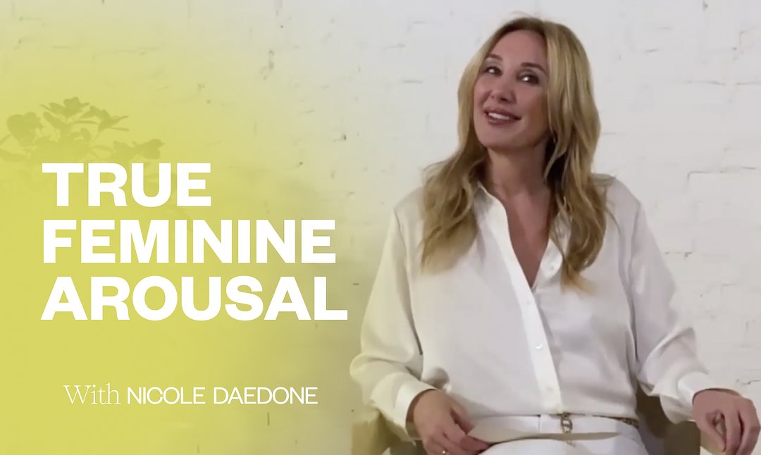 True Feminine Arousal