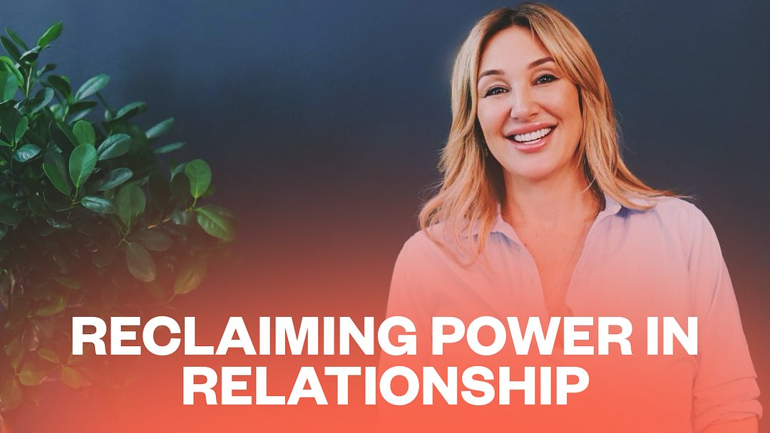 Reclaiming Power in Relationship