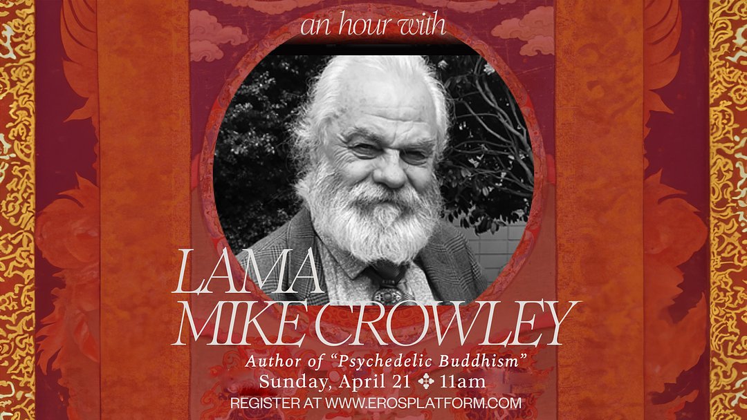 Tibetan Buddhism and Psychedelics — A Talk by Lama Mike Crowley