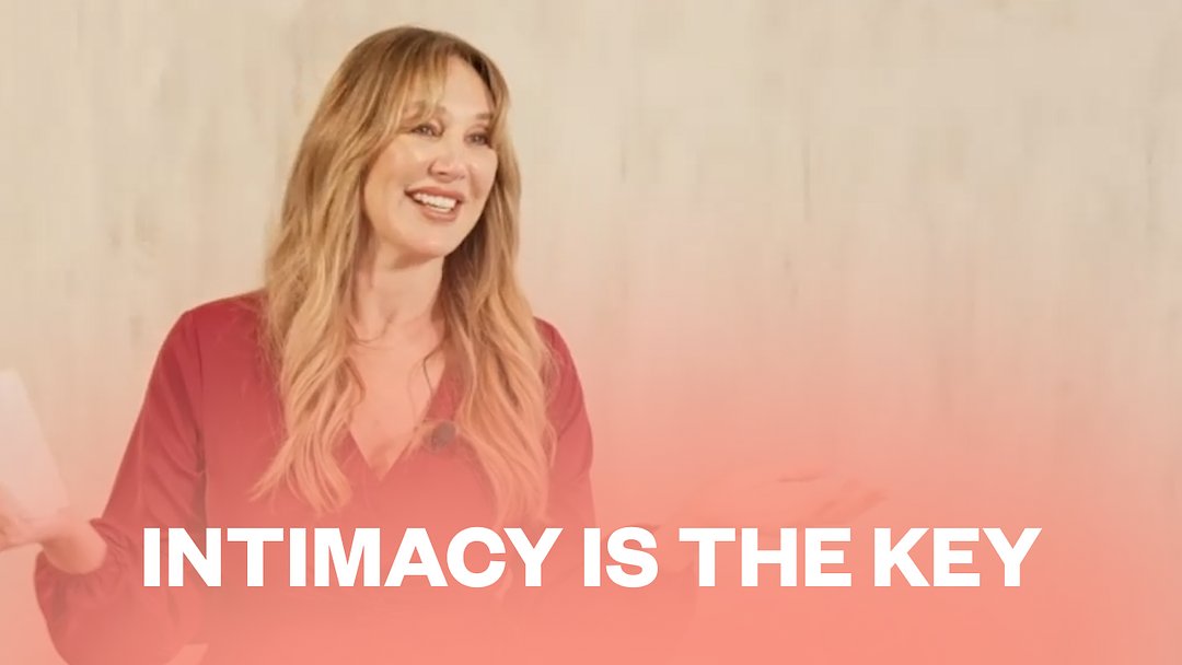 Intimacy is the Key
