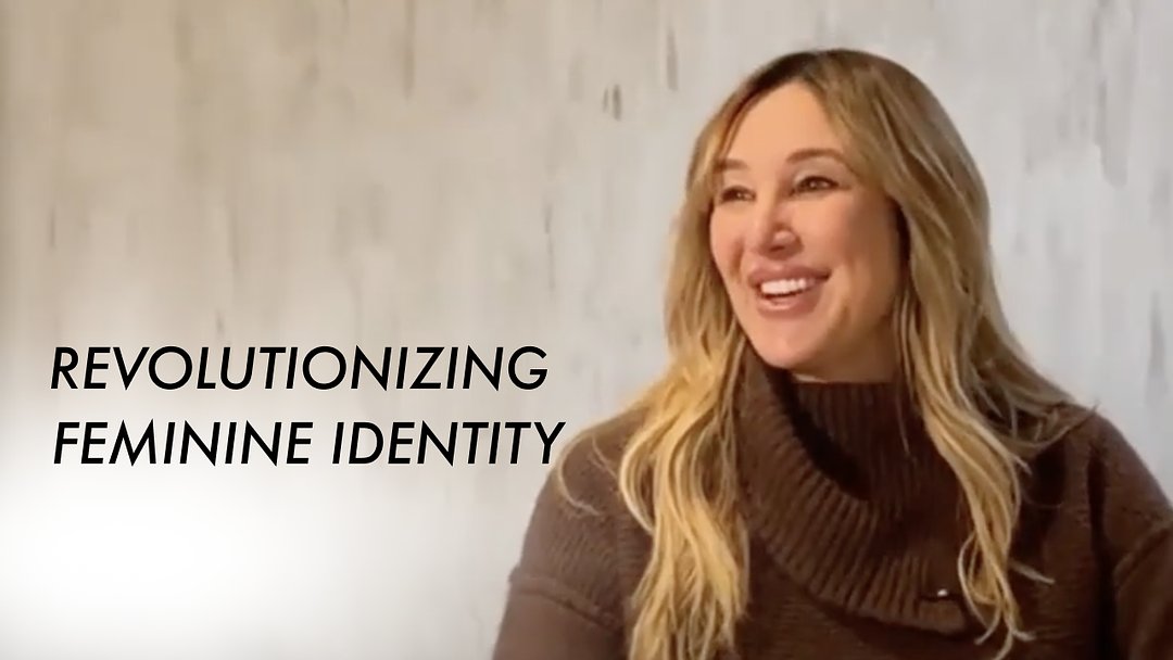 Revolutionizing Feminine Identity