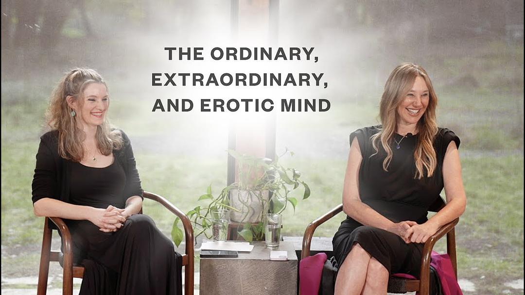 The Ordinary,Extraordinary, & Erotic Mind | Eros Sutra Study with Nicole Daedone and Aubrey Fuller
